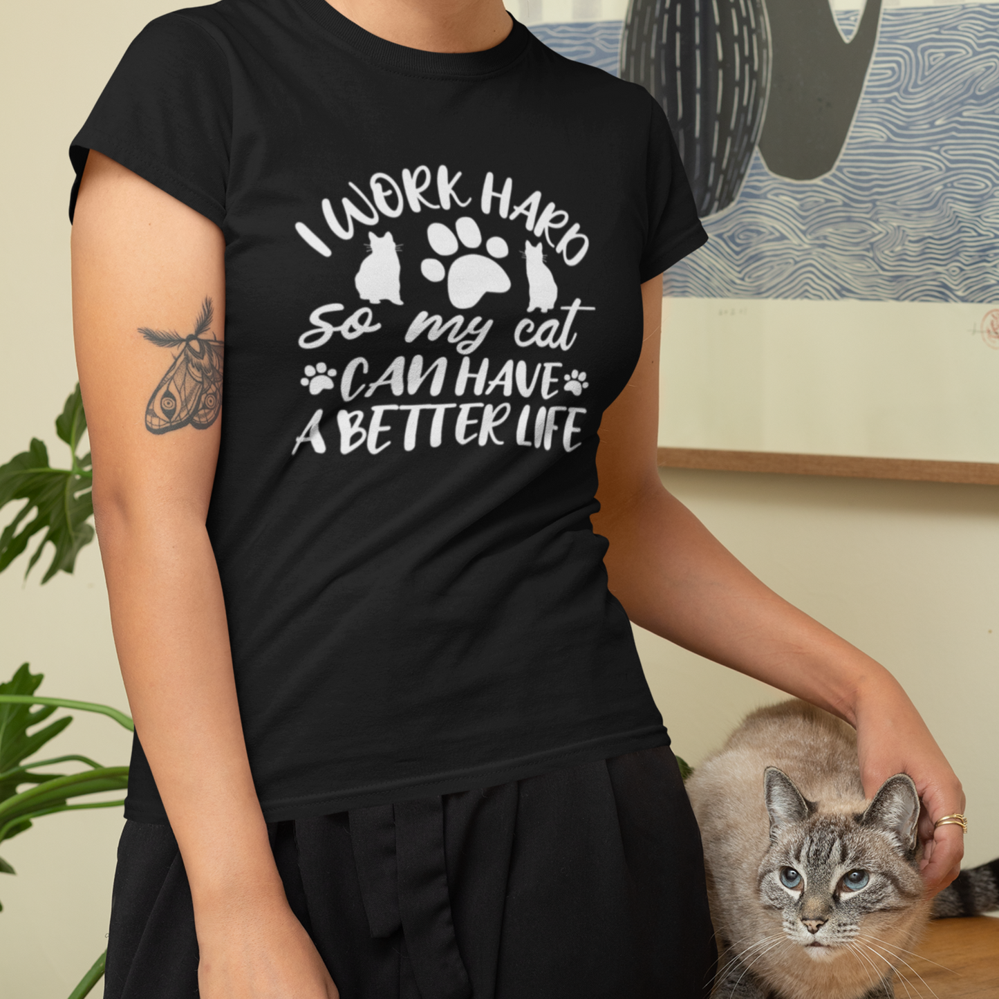 I work hard so my cat can have a better life