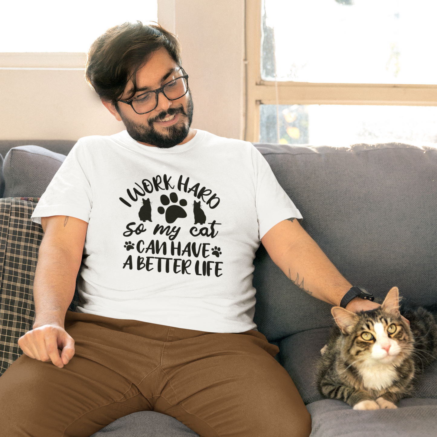 I work hard so my cat can have a better life