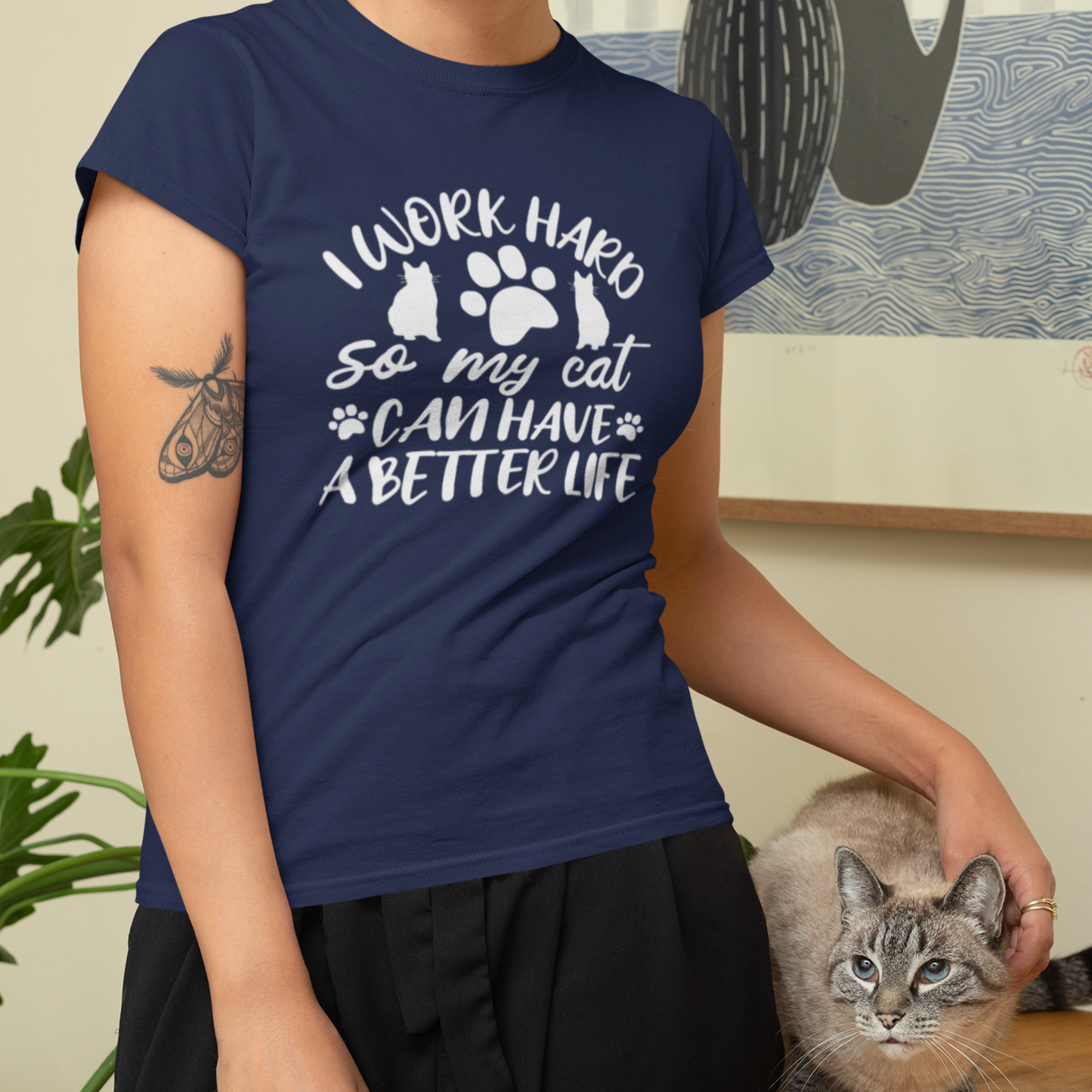 I work hard so my cat can have a better life